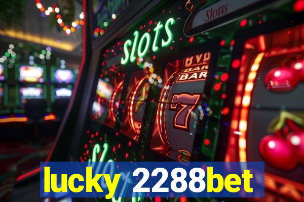 lucky 2288bet